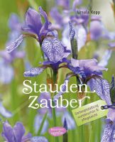 URSULA KOPP Staudenzauber - Blütenträume werden wahr