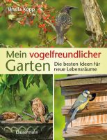 URSULA KOPP Mein vogelfreundlicher Garten